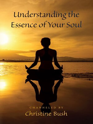 cover image of Understanding the Essence of Your Soul